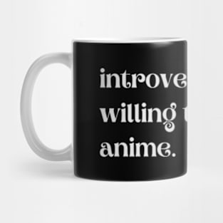 Introverted But Willing To Discuss Anime - Funny Quotes Mug